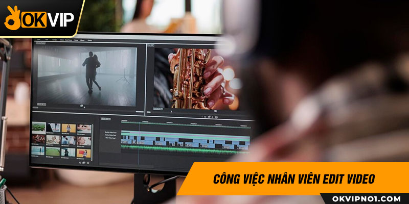 Công việc nhân viên thiết kế video tại OKVIP