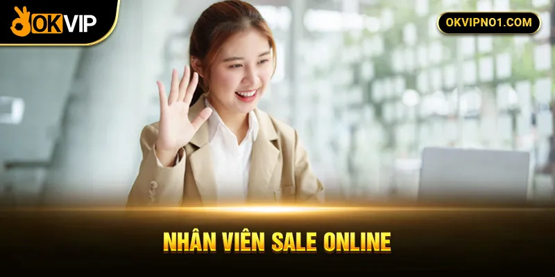 Yêu cầu đối với nhân viên sale online