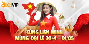 Sự kiện chào mừng đại lễ từ liên minh OKVIP