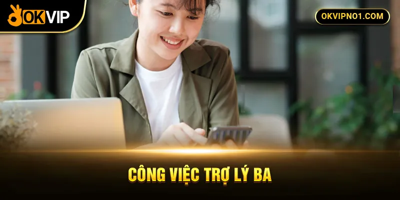 Yêu cầu cầu việc cực kỳ cao của vị trí BA ASSISTANT