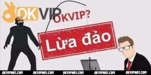 Tin đồn OKVIP lừa đảo có phải là sự thật không?