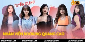 Tuyển dụng nhân viên booking quảng cáo OKVIP