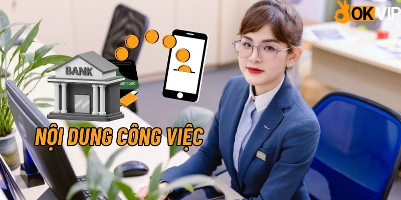 Nội dung công việc trợ lý quản lý bank